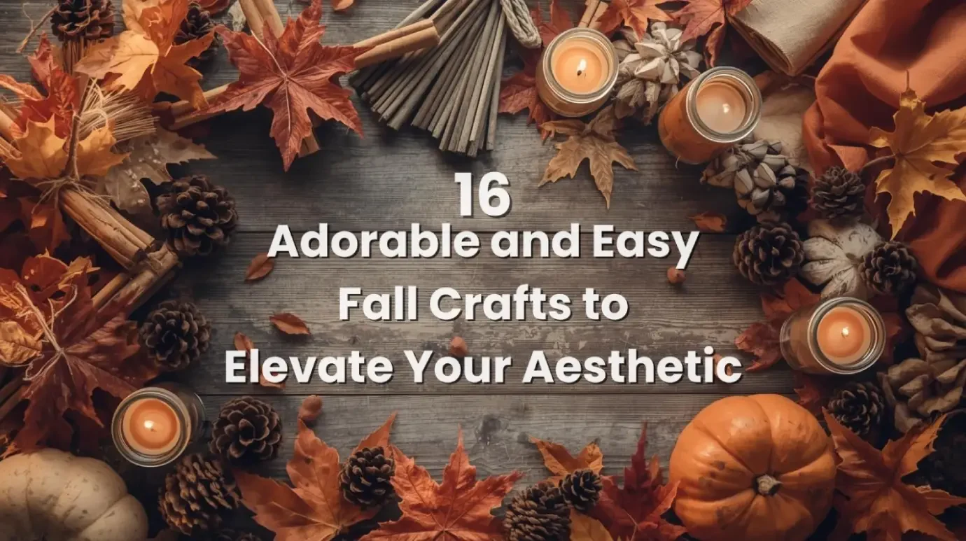 easy fall crafts to elevate your aesthetic